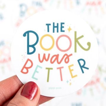 The Book was Better Sticker