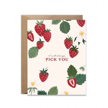 I'll Always Pick You Strawberry Greeting Card