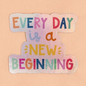 Every Day Is A New Beginning Decal Sticker