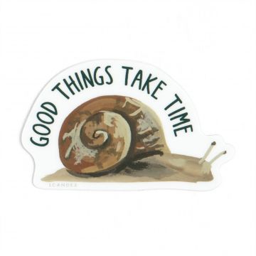 Good Things Take Time Decal Sticker