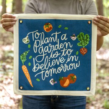 To Plant A Garden Embroidered Canvas Banner